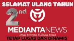 HUT KE 2  MEDIANTANEWS ; Tetap Lugas, Dinamis dan Jadi Referensi Lokal